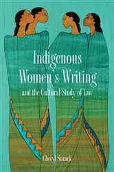 Book cover of Indigenous Women's Writing and the Cultural Study of Law by Cheryl Suzack