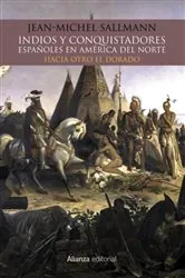 Book cover of Indios y conquistadores españoles en América del Norte by Jean-Michelle Sallmann