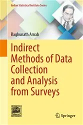 Book cover of Indirect Methods of Data Collection and Analysis from Surveys by Raghunath Arnab