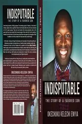 Book cover of Indisputable by OKECHUKU K ENYIA