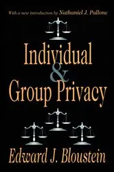 Book cover of Individual and Group Privacy by Edward J. Bloustein