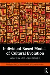 Book cover of Individual-Based Models of Cultural Evolution by Alberto Acerbi