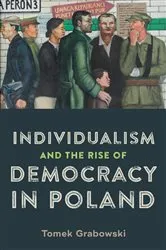 Book cover of Individualism and the Rise of Democracy in Poland by Tomek Grabowski