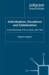 Book cover of Individualism, Decadence and Globalization by Regenia Gagnier