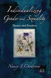 Book cover of Individualizing Gender and Sexuality by Nancy J. Chodorow