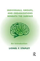 Book cover of Individuals, Groups and Organizations Beneath the Surface by Lionel F. Stapley
