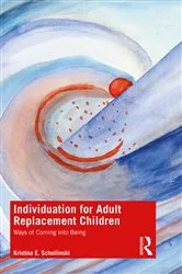 Book cover of Individuation for Adult Replacement Children by Kristina E. Schellinski