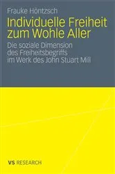Book cover of Individuelle Freiheit zum Wohle Aller by Frauke Höntzsch