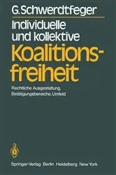Book cover of Individuelle und kollektive Koalitionsfreiheit by G. Schwerdtfeger