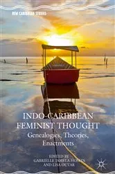Book cover of Indo-Caribbean Feminist Thought by Gabrielle Jamela Hosein