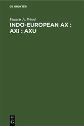 Book cover of Indo-European ax : axi : axu by Unknown