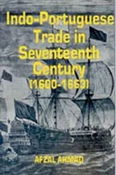 Book cover of Indo-Portuguese Trade In Seventeenth Century: (1600-1663) by Afzal Ahmad