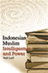 Book cover of Indonesian Muslim Intelligentsia and Power by Yudi Latif
