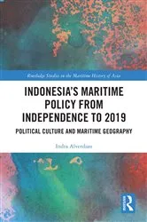 Book cover of Indonesia’s Maritime Policy from Independence to 2019 by Indra Alverdian