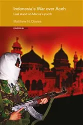 Book cover of Indonesia's War over Aceh by Matt Davies