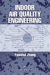 Book cover of Indoor Air Quality Engineering by Yuanhui Zhang
