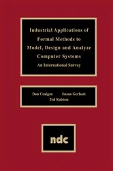 Book cover of Industrial Applications of Formal Methods to Model, Design and Analyze Computer Systems by Dan Craigen