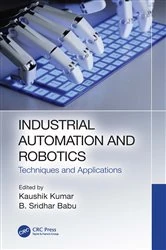 Book cover of Industrial Automation and Robotics by Kaushik Kumar