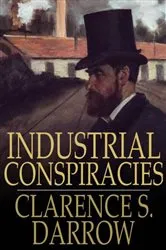 Book cover of Industrial Conspiracies by Clarence S. Darrow