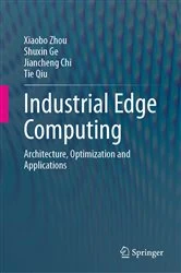 Book cover of Industrial Edge Computing by Xiaobo Zhou