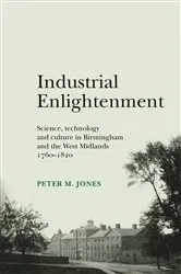 Book cover of Industrial Enlightenment by Peter M. Jones