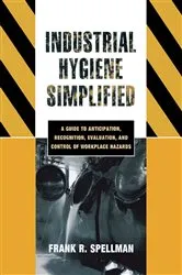 Book cover of Industrial Hygiene Simplified by Frank R. Spellman