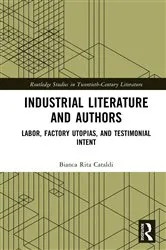 Book cover of Industrial Literature and Authors by Bianca Rita Cataldi