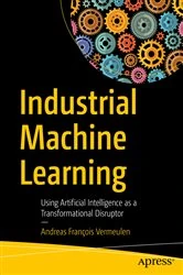 Book cover of Industrial Machine Learning by Andreas François Vermeulen
