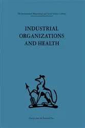 Book cover of Industrial Organizations and Health by Frank Baker