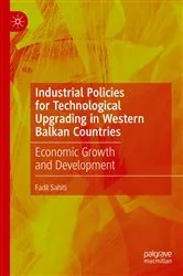 Book cover of Industrial Policies for Technological Upgrading in Western Balkan Countries by Fadil Sahiti
