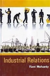 Book cover of Industrial Relations by Ravi Mohanty