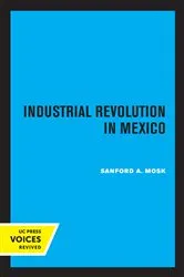 Book cover of Industrial Revolution in Mexico by Sanford A. Mosk