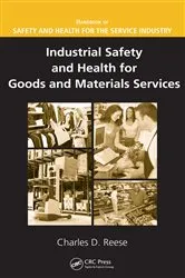Book cover of Industrial Safety and Health for Goods and Materials Services by Charles D. Reese