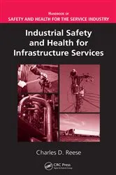 Book cover of Industrial Safety and Health for Infrastructure Services by Charles D. Reese