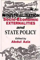 Book cover of Industrialisation, Socio-Economic Externalities and State Policy by Abdul Aziz