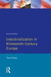 Book cover of Industrialization in Nineteenth Century Europe by Tom Kemp