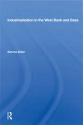 Book cover of Industrialization In The West Bank And Gaza by Simcha Bahiri
