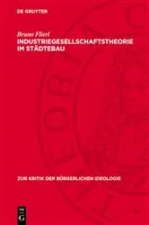 Book cover of Industriegesellschaftstheorie im Städtebau by Bruno Flierl