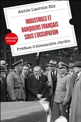 Book cover of Industriels et banquiers français sous l'Occupation by Annie Lacroix-Riz