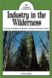 Book cover of Industry in the Wilderness by Frank Rasky