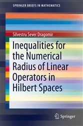 Book cover of Inequalities for the Numerical Radius of Linear Operators in Hilbert Spaces by Silvestru Sever Dragomir