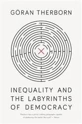 Book cover of Inequality and the Labyrinths of Democracy by Goran Therborn