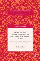 Book cover of Inequality, Marketization and the Majority Class by S. Mau