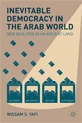 Book cover of Inevitable Democracy in the Arab World by W. Yafi