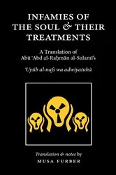 Book cover of Infamies of The Soul And Their Treatments by Abu Abd al-Rahman al-Sulami