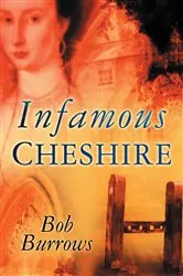 Book cover of Infamous Cheshire by Bob Burrows