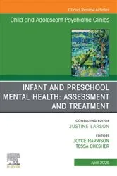 Book cover of Infant and Preschool Mental Health: Assessment and Treatment, An Issue of Child and Adolescent Psychiatric Clinics of North America by Joyce Harrison MD