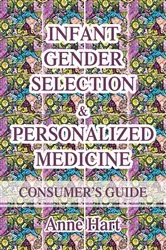 Book cover of Infant Gender Selection & Personalized Medicine by Anne Hart
