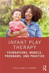 Book cover of Infant Play Therapy by Janet A. Courtney