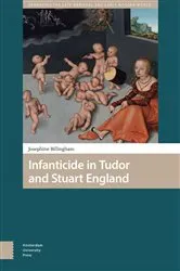 Book cover of Infanticide in Tudor and Stuart England by Josephine Billingham